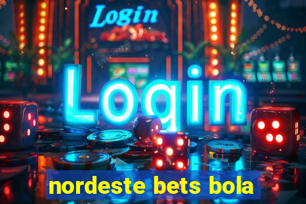 nordeste bets bola